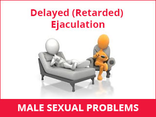 Male Sexual Problems Delayed (Retarded) Ejaculation